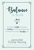 E-Book (epub) Balance is Bunk von Jennifer Tuma-Young