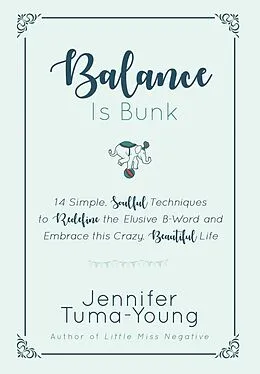 E-Book (epub) Balance is Bunk von Jennifer Tuma-Young