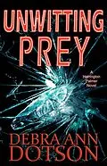 E-Book (epub) Unwitting Prey (A Harrington Palmer Novel, #2) von Debra Ann Dotson