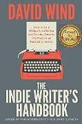 Kartonierter Einband The Indie Writer's Handbook von David Wind