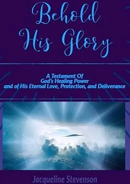 E-Book (epub) Behold His Glory! von Jacqueline Stevenson