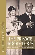 E-Book (epub) The Private Adolf Loos von Claire Beck Loos