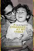 E-Book (epub) A Stranger at My Table von Ivo de Figueiredo
