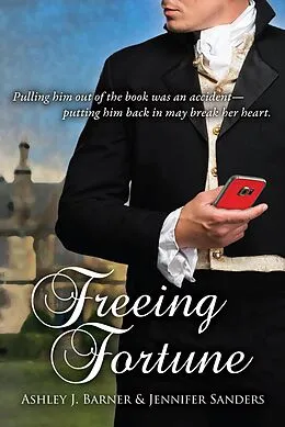 E-Book (epub) Freeing Fortune von Jennifer Sanders, Ashley J. Barner
