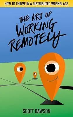E-Book (epub) The Art of Working Remotely von Scott Dawson