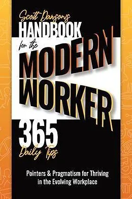 E-Book (epub) Handbook for the Modern Worker (365 Daily Tips) von Scott Dawson