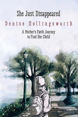 eBook (epub) She Just Disappeared de Denise Hollingsworth