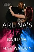 E-Book (epub) Arlina's Hot Barista (Bubble Bath Romance) von Max Watson