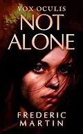 E-Book (epub) Not Alone (Vox Oculis, #1) von Frederic Martin