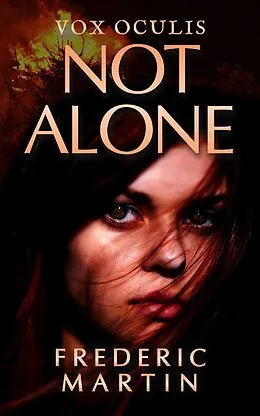 E-Book (epub) Not Alone (Vox Oculis, #1) von Frederic Martin