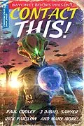 E-Book (epub) Contact This! (Bayonet Books Anthology, #1) von J. R. Handley, Nathan Pedde, J. R. Frontera