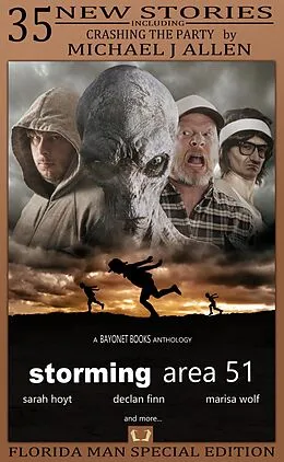 E-Book (epub) Storming Area 51 (Bayonet Books Anthology, #2) von J. R. Handley, J W Kiefer, Walt Robillard