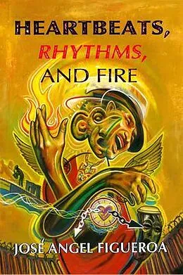E-Book (epub) Heartbeats, Rhythms, And Fire von José Angel Figueroa