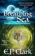E-Book (epub) The Breathing Sea: Complete Omnibus Edition (The Zemnian Omnibus Series, #2) von E. P. Clark