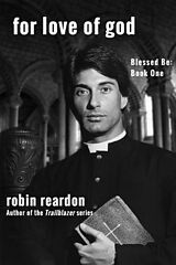 eBook (epub) For Love Of God de Robin Reardon