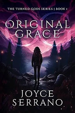 E-Book (epub) Original Grace (The Turned Gods, #1) von Joyce Serrano