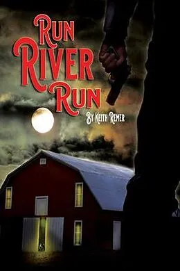 E-Book (epub) Run River Run von Keith Remer