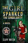 E-Book (epub) The Girl Who Sparked the Singularity von Cliff Ratza