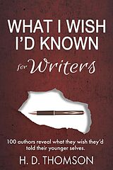 eBook (epub) What I Wish I'd Known: For Writers de H. D. Thomson, Rhys Bowen, Pamela Samuels Young