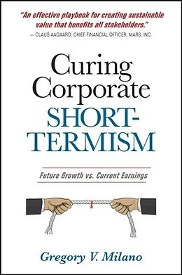 E-Book (epub) Curing Corporate Short-Termism von Gregory V. Milano