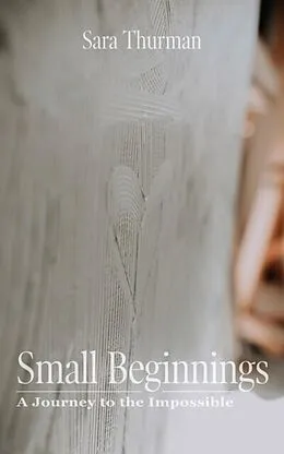 E-Book (epub) Small Beginnings von Sara Thurman