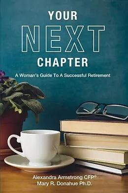 E-Book (epub) Your Next Chapter von Alexandra Armstrong, Mary R Donahue