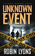 E-Book (epub) Unknown Event (School Marshal Novel Book 3) von Robin Lyons