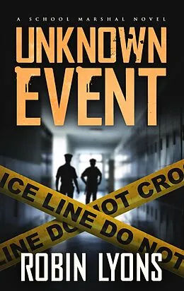 E-Book (epub) Unknown Event (School Marshal Novel Book 3) von Robin Lyons