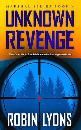 E-Book (epub) Unknown Revenge: Marshal Series Book 4 von Robin Lyons