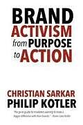 Kartonierter Einband Brand Activism: From Purpose to Action von Philip Kotler, Christian Sarkar