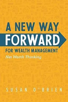 E-Book (epub) A New Way Forward For Wealth Management von Susan O'Brien