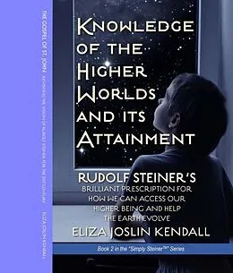 ePUB Knowledge of the Higher World and Its Attainment von Eliza Kendall