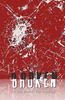 E-Book (epub) Broken: A 30th Street Fiction Anthology von Richard M. Hamp, Kate Jonuska, J. V. L. Bell