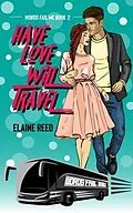 E-Book (epub) Have Love Will Travel von Elaine Reed