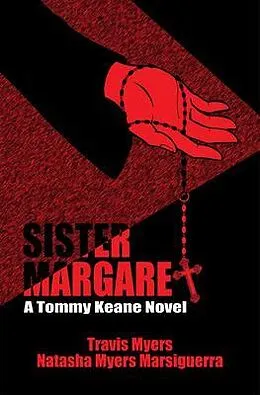 E-Book (epub) Sister Margaret, A Tommy Keane Novel von Travis Myers, Natasha Myers Marsiguerra