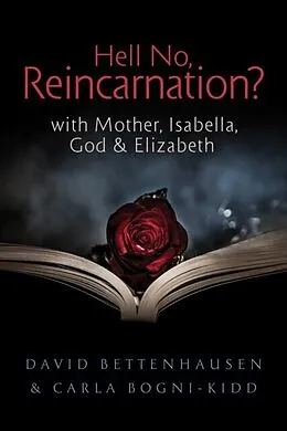 E-Book (epub) Hell No, Reincarnation? von David Bettenhausen, Carla Bogni-Kidd