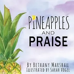 E-Book (epub) Pineapples and Praise von Bethany Marshall
