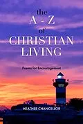 E-Book (epub) The A-Z of Christian Living von Heather Chancellor, Mimika Cooney