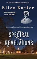 E-Book (epub) Spectral Revelations (Karina Cardinal Mystery, #6) von Ellen Butler