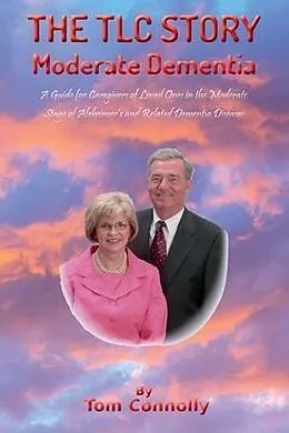 E-Book (epub) The TLC Story - Moderate Dementia von Thomas Connolly