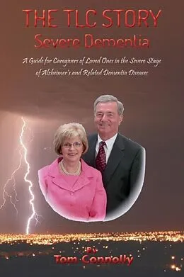 E-Book (epub) The TLC Story - Severe Dementia von Thomas Connolly, Patrick Connolly