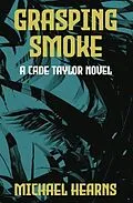 E-Book (epub) Grasping Smoke von Michael Hearns
