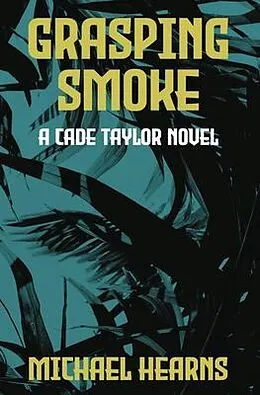 E-Book (epub) Grasping Smoke von Michael Hearns