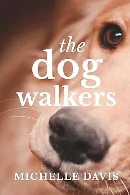 E-Book (epub) The Dog Walkers von Michelle Davis