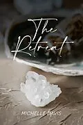 E-Book (epub) The Retreat von Michelle Davis