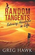 E-Book (epub) Random Tangents: Embracing Adventures in Life von Greg Hawk
