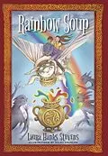 E-Book (epub) Rainbow Soup von Laura Hanks Stevens