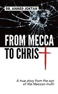 E-Book (epub) From Mecca to Christ von Ahmed Joktan, Ahmed Joktan