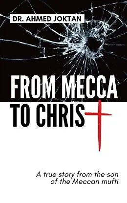 E-Book (epub) From Mecca to Christ von Ahmed Joktan, Ahmed Joktan
