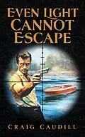 E-Book (epub) Even Light Cannot Escape von Craig Caudill